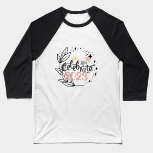 Lets celebrate 2023 Baseball T-Shirt